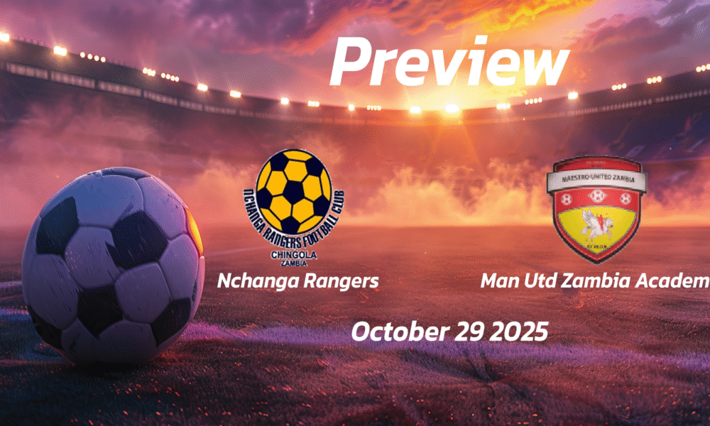 Nchanga Rangers vs Man Utd Zambia Academy: Preview – Team News, Line-ups, Prediction and Tips | October 29 14:00 (GMT)