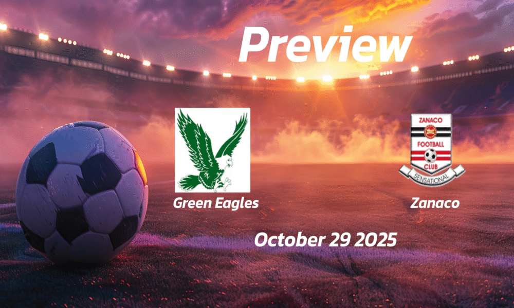 Green Eagles vs Zanaco: Preview – Team News, Line-ups, Prediction, and Tips | October 29 14:00 (GMT)