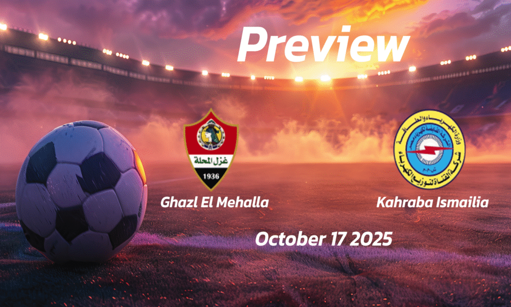 Ghazl El Mehalla vs Kahraba Ismailia: Preview – Team News, Line-ups, Prediction and Tips | October 17 17:00 (GMT)