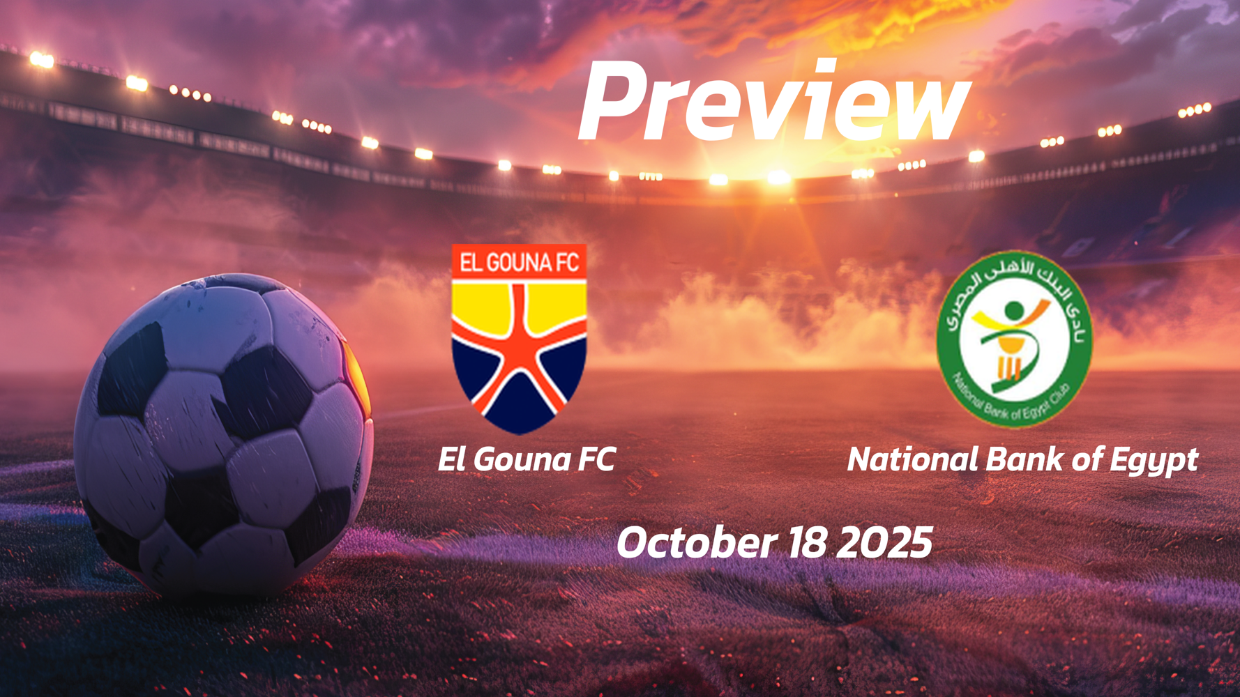 El Gouna FC vs National Bank of Egypt: Preview – Team News, Line-ups, Prediction, and Tips | October 18 14:00 (GMT)