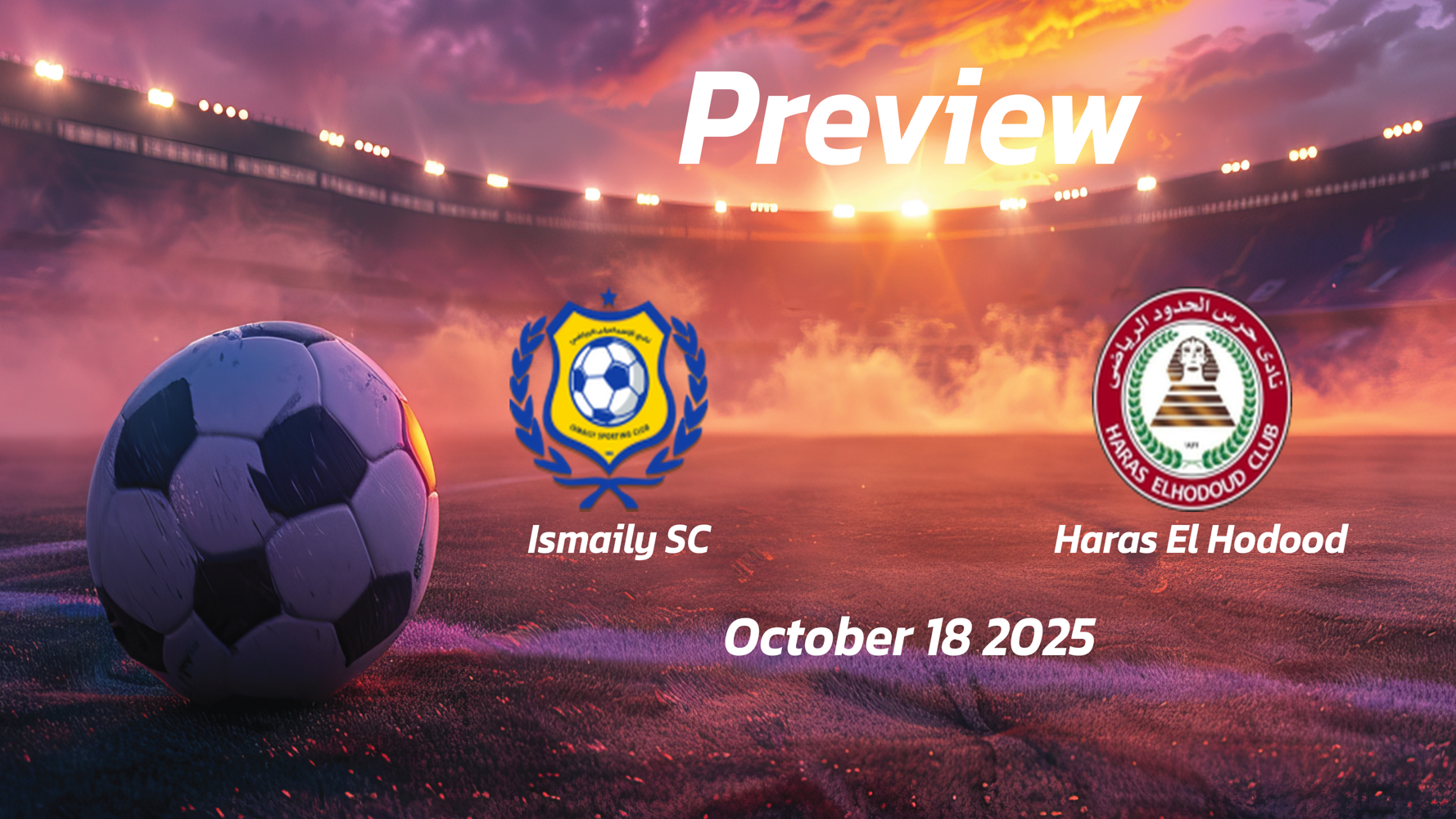 Ismaily SC vs Haras El Hodood: Preview – Team News, Line-ups, Prediction and Tips | October 18 17:00 (GMT)