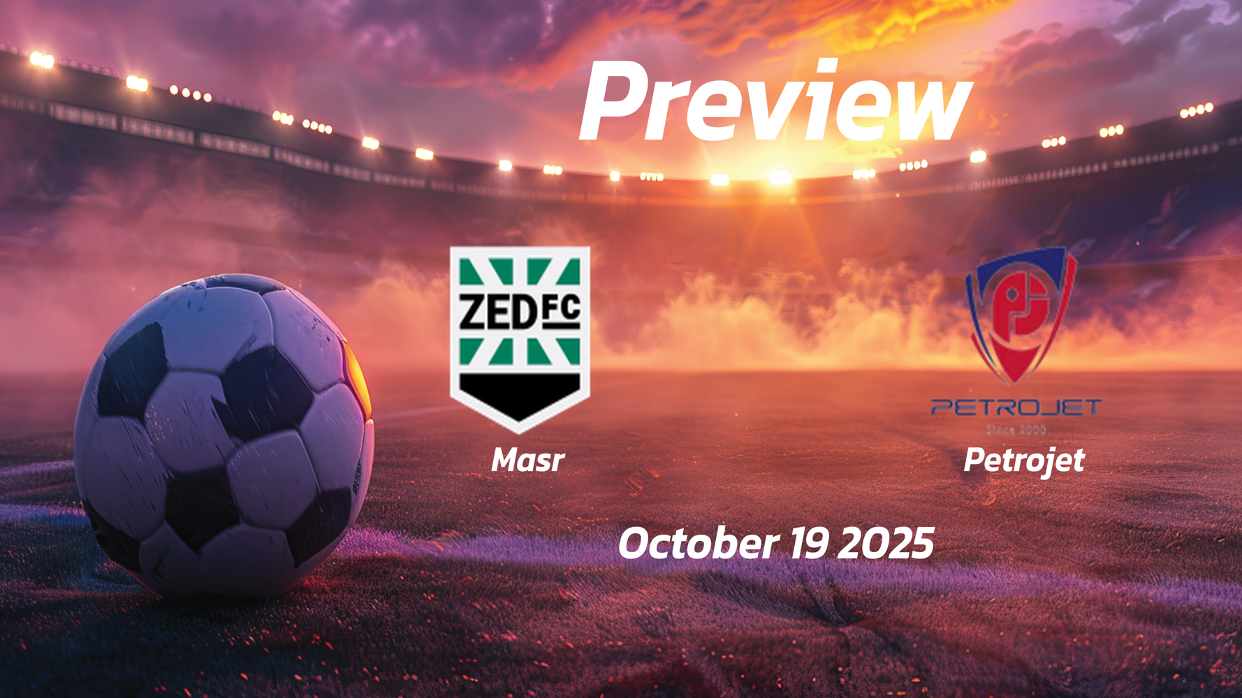 Masr vs Petrojet: Preview – Team News, Line-ups, Prediction and Tips | October 19 14:00 GMT