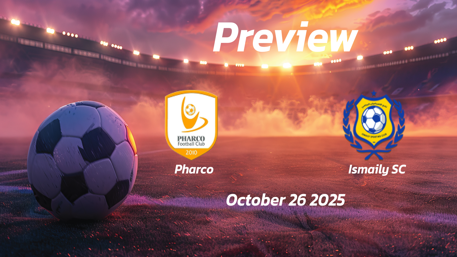 Pharco vs Ismaily SC: Preview – Team News, Line-ups, Prediction and Tips | October 26 17:00 (GMT) Pharco vs Ismaily SC: Preview – Team News, Line-ups, Prediction and Tips | October 26 17:00 (GMT)
