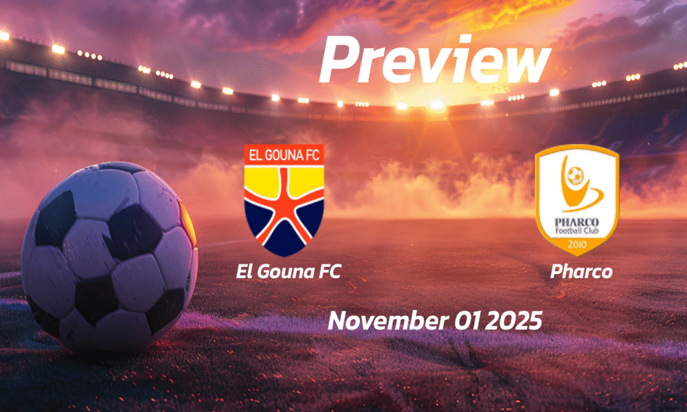 El Gouna FC vs Pharco: Preview – Team News, Line-ups, Prediction and Tips | November 01 18:00 GMT