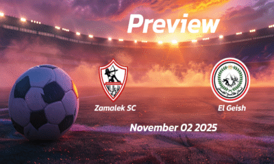 Zamalek SC vs El Geish: Preview – Team News, Line-ups, Prediction and Tips | November 02 15:00 (GMT)