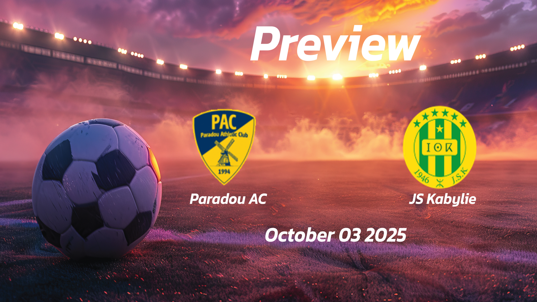 Paradou AC vs JS Kabylie: Preview – Team News, Line-ups, Prediction and Tips | October 03 14:30 (GMT) Paradou AC vs JS Kabylie: Preview – Team News, Line-ups, Prediction and Tips | October 03 14:30 (GMT)