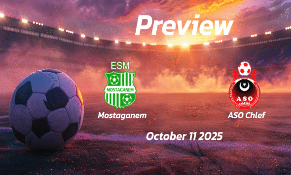 ASO Chlef vs Mostaganem: Preview – Team News, Line-ups, Prediction and Tips | October 11 17:00 GMT