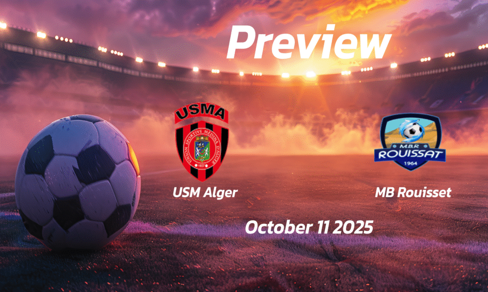 USM Alger vs MB Rouisset: Preview – Team News, Line-ups, Prediction and Tips | October 11 17:00 (GMT)