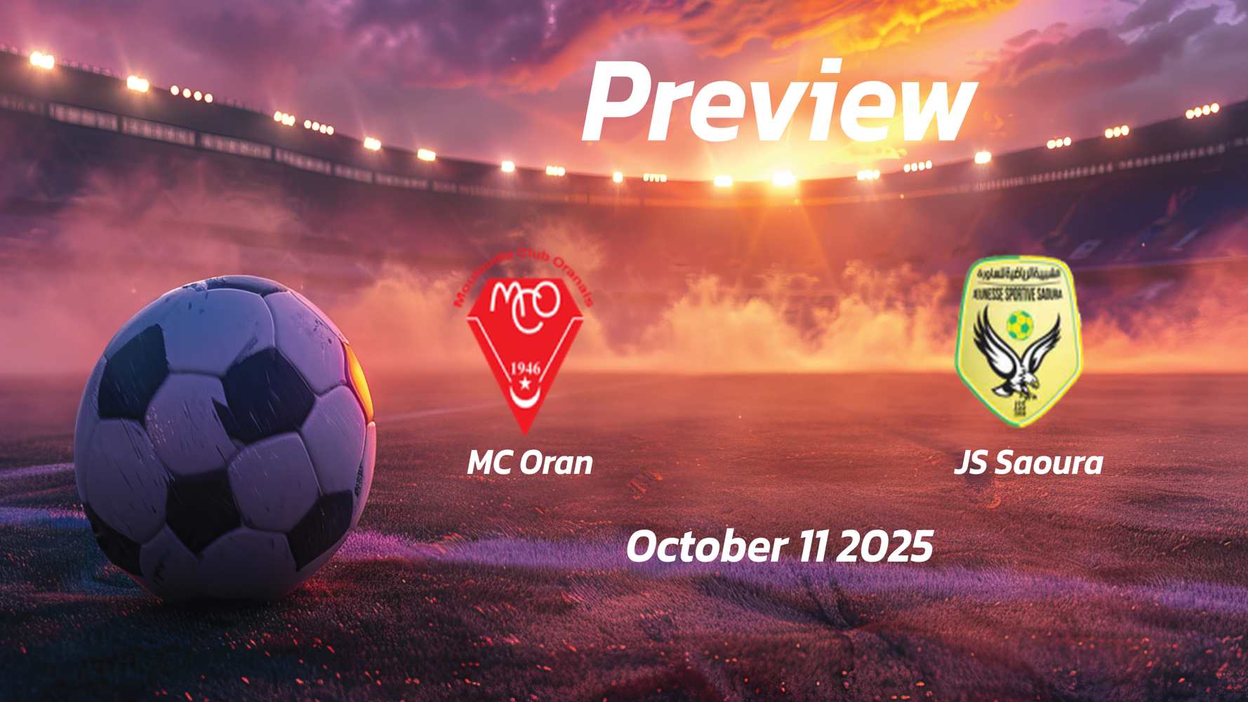 MC Oran vs JS Saoura: Preview – Team News, Line-ups, Prediction and Tips | October 11 17:00 GMT MC Oran vs JS Saoura: Preview – Team News, Line-ups, Prediction and Tips | October 11 17:00 GMT
