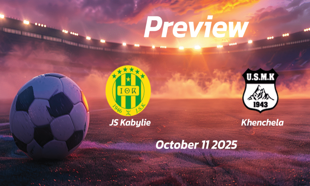 JS Kabylie vs Khenchela: Preview – Team News, Line-ups, Prediction and Tips | October 11 17:00 (GMT)