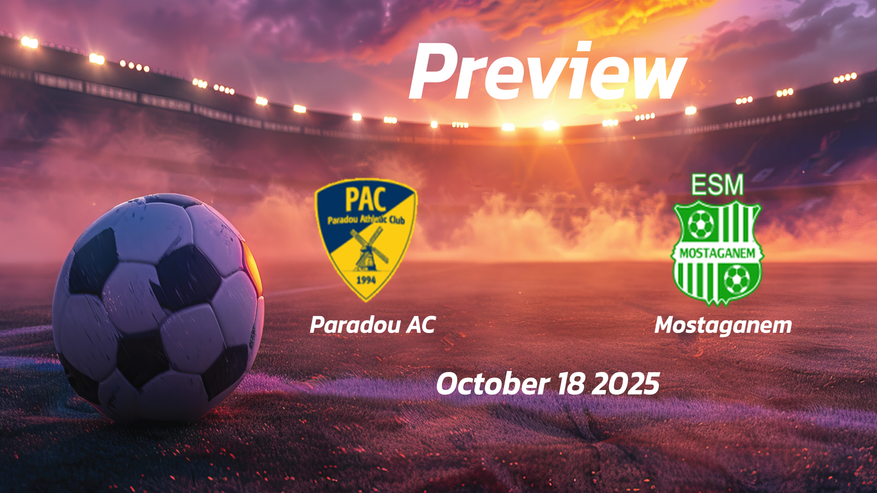 Paradou AC vs Mostaganem: Preview – Team News, Line-ups, Prediction, and Tips | October 18 17:00 GMT
