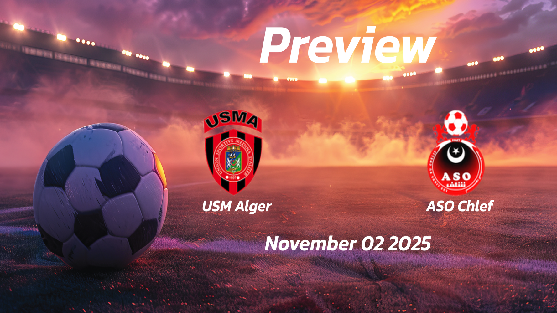 USM Alger vs ASO Chlef: Preview – Team News, Line-ups, Prediction and Tips | November 02 18:00 (GMT)