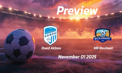 Oued Akbou vs MB Rouisset: Preview – Team News, Line-ups, Prediction and Tips | November 01 13:30 (GMT)