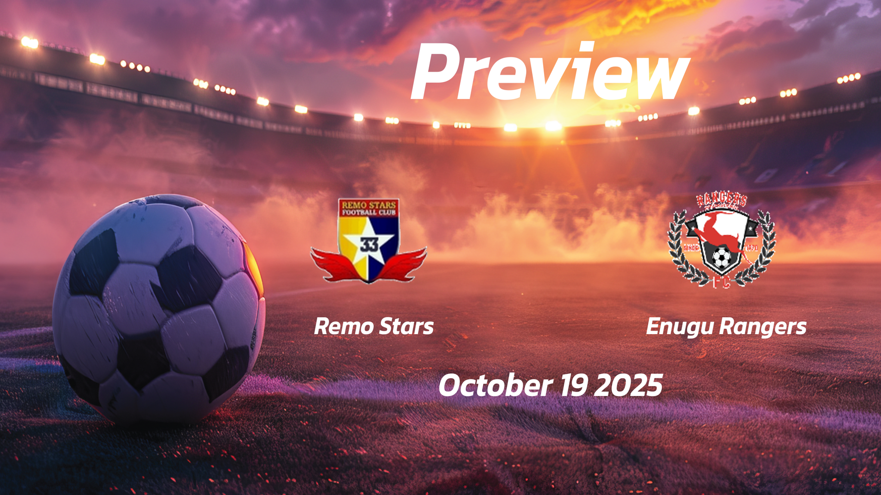 Remo Stars vs Enugu Rangers: Preview – Team News, Line-ups, Prediction and Tips | October 19 15:00 (GMT) Remo Stars vs Enugu Rangers: Preview – Team News, Line-ups, Prediction and Tips | October 19 15:00 (GMT)