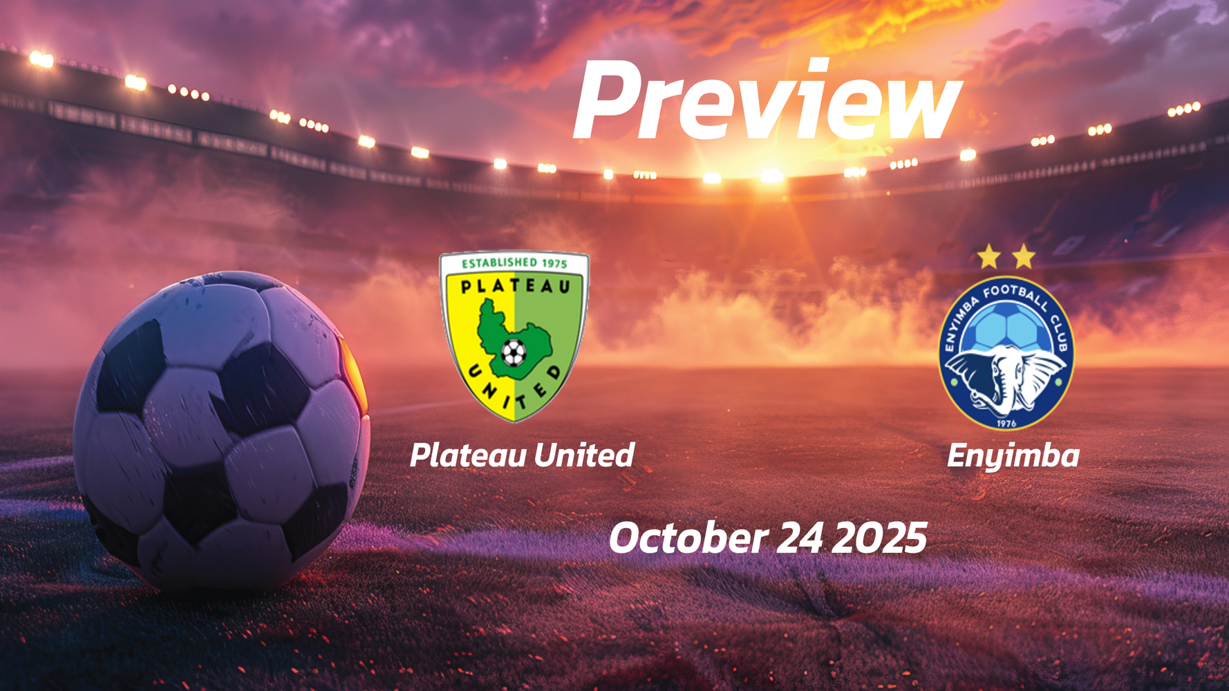 Plateau United vs Enyimba: Preview – Team News, Line-ups, Prediction and Tips | October 24 15:00 GMT