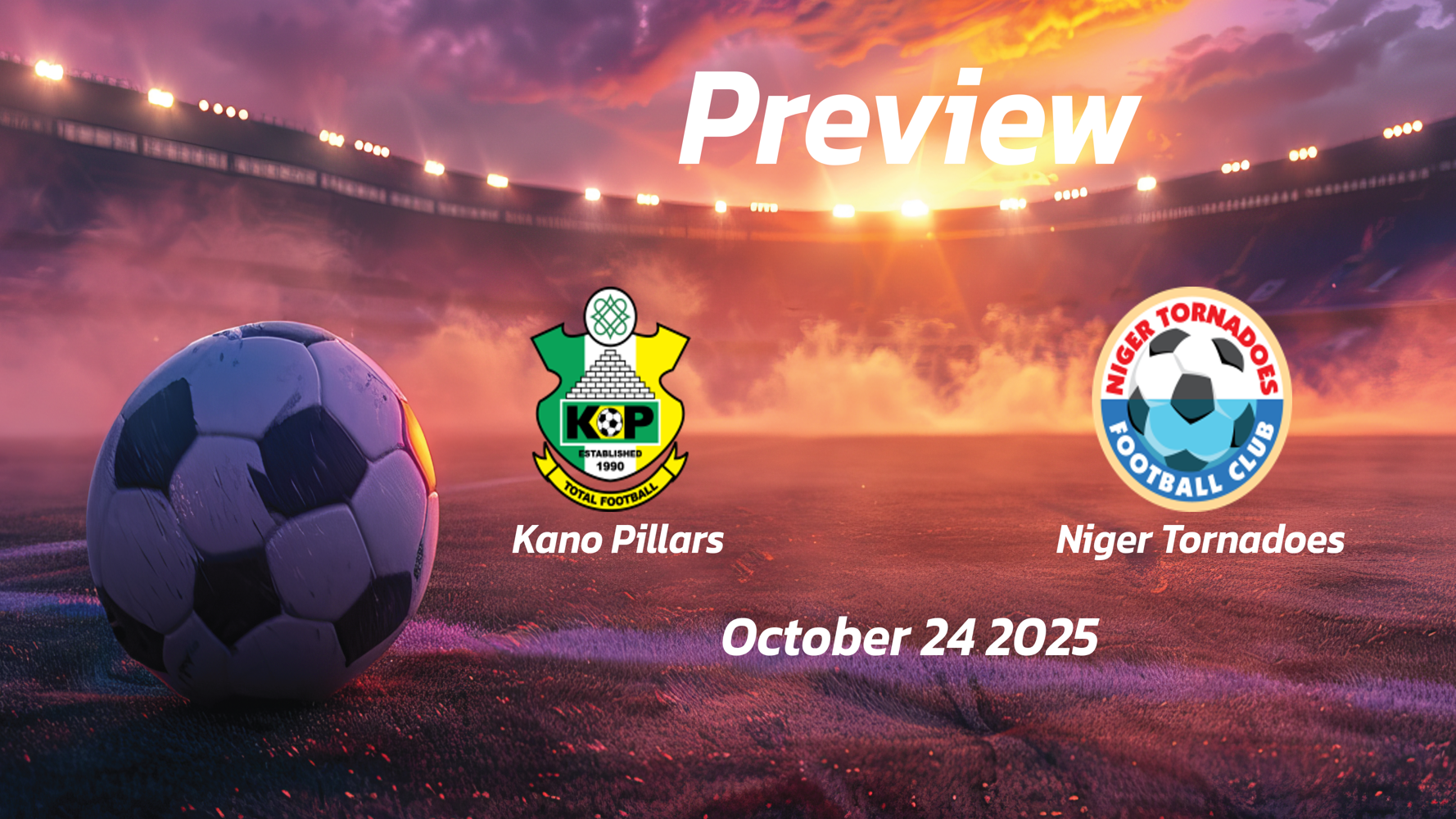 Kano Pillars vs Niger Tornadoes: Preview – Team News, Line-ups, Prediction and Tips | October 24 15:00 (GMT) Kano Pillars vs Niger Tornadoes: Preview – Team News, Line-ups, Prediction and Tips | October 24 15:00 (GMT)