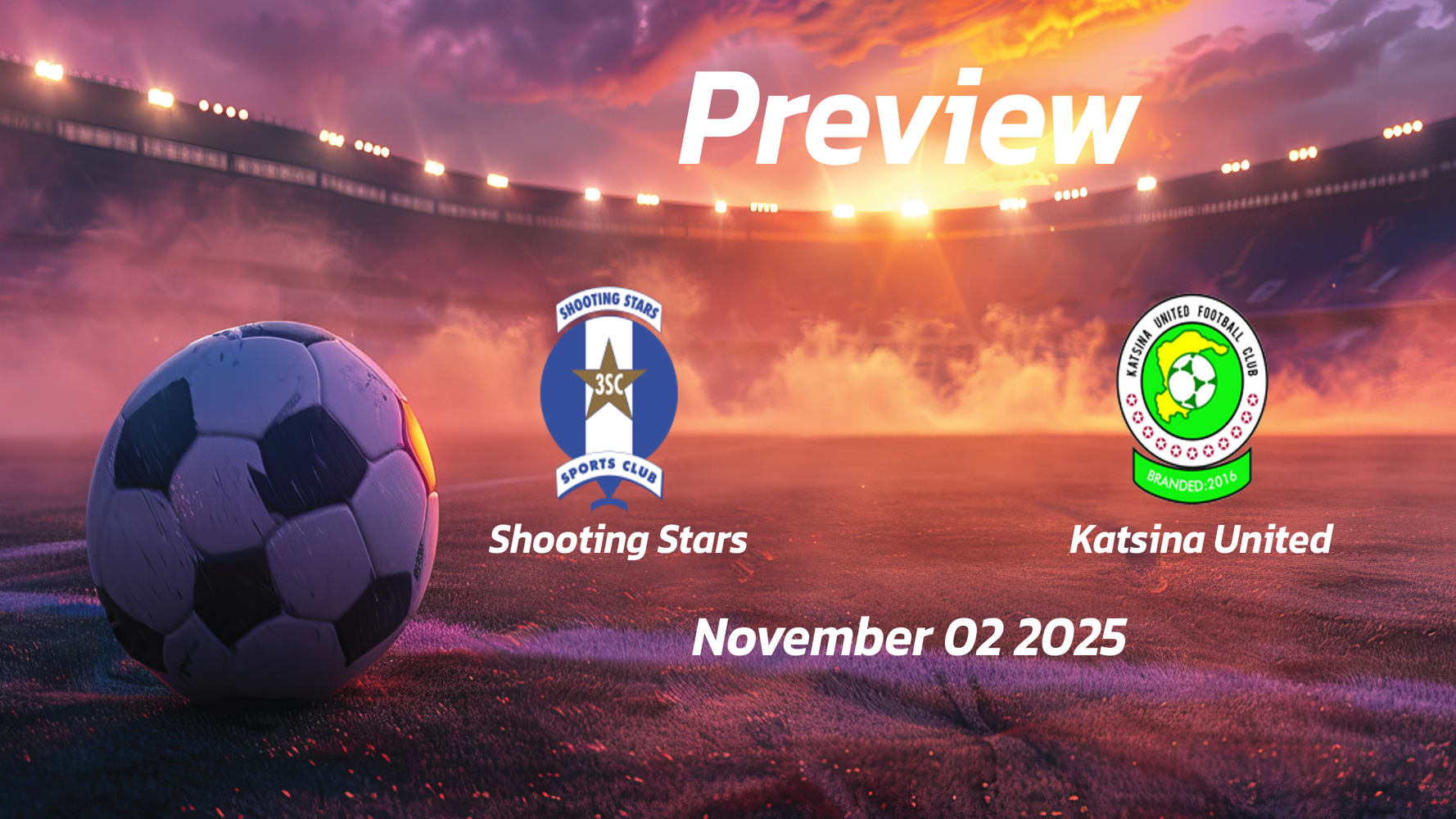 Shooting Stars vs Katsina United: Preview – Team News, Line-ups, Prediction and Tips | November 02 15:00 (GMT) Shooting Stars vs Katsina United: Preview – Team News, Line-ups, Prediction and Tips | November 02 15:00 (GMT)