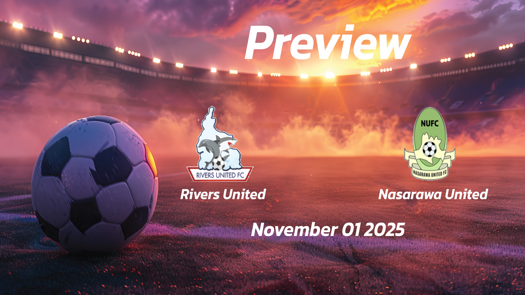 Rivers United vs Nasarawa United: Preview – Team News, Line-ups, Prediction and Tips | November 01 15:00 (GMT) Rivers United vs Nasarawa United: Preview – Team News, Line-ups, Prediction and Tips | November 01 15:00 (GMT)