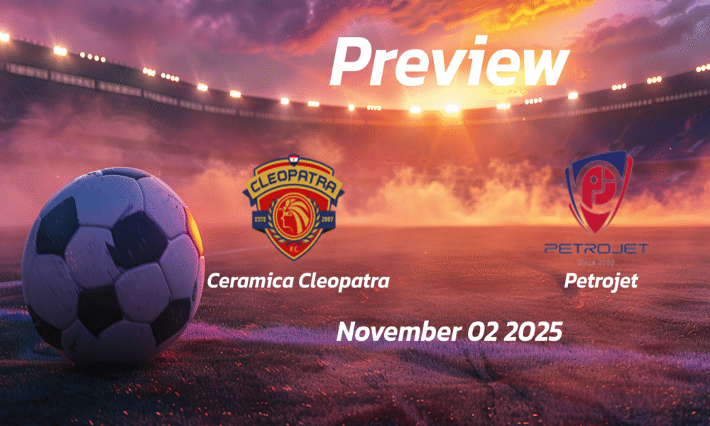 Ceramica Cleopatra vs Petrojet: Preview – Team News, Line-ups, Prediction and Tips | November 02 18:00 (GMT)