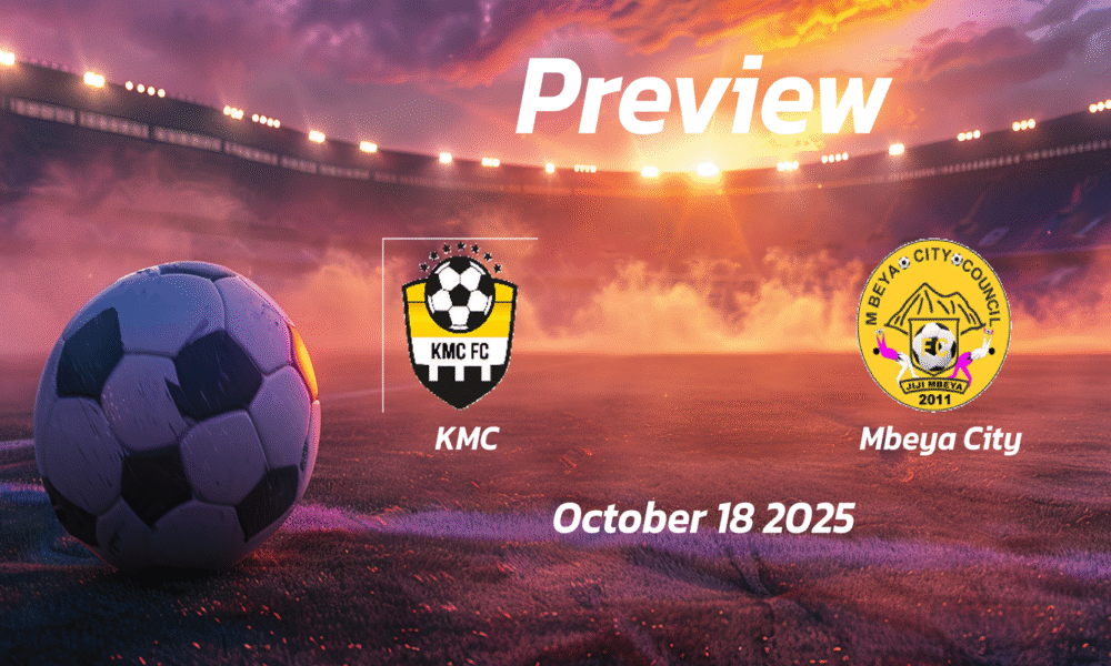 KMC vs Mbeya City: Preview – Team News, Line-ups, Prediction and Tips | October 18 13:00 (GMT)