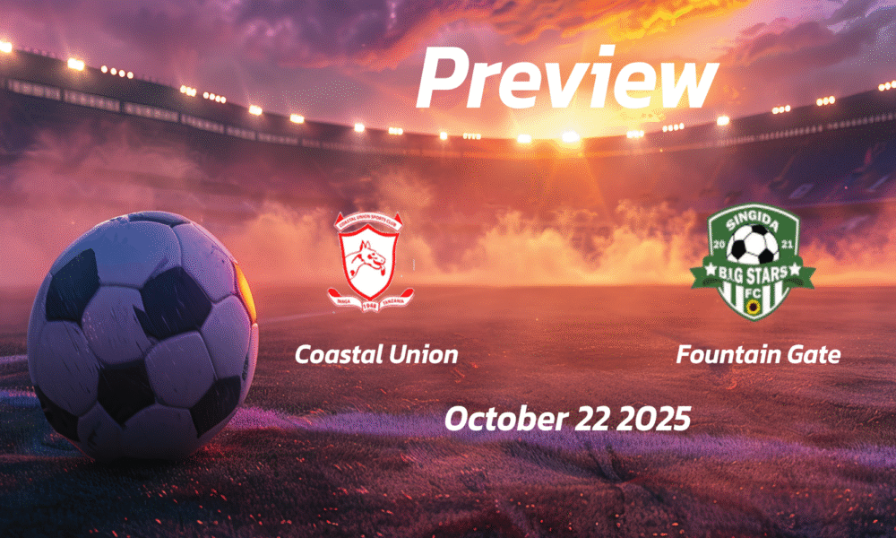 Coastal Union vs Fountain Gate: Preview – Team News, Line-ups, Prediction and Tips | October 22 16:00 (GMT)