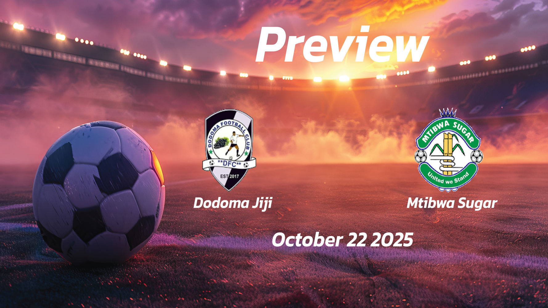 Dodoma Jiji vs Mtibwa Sugar: Preview – Team News, Line-ups, Prediction, and Tips | October 22 18:00 (GMT)