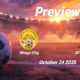 Mbeya City vs JKT Tanzania: Preview – Team News, Line-ups, Prediction and Tips | October 24 13:00 (GMT) Mbeya City vs JKT Tanzania: Preview – Team News, Line-ups, Prediction and Tips | October 24 13:00 (GMT)