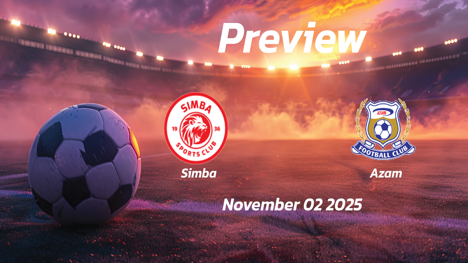Simba vs Azam: Preview – Team News, Line-ups, Prediction and Tips | November 02 13:00 (GMT)