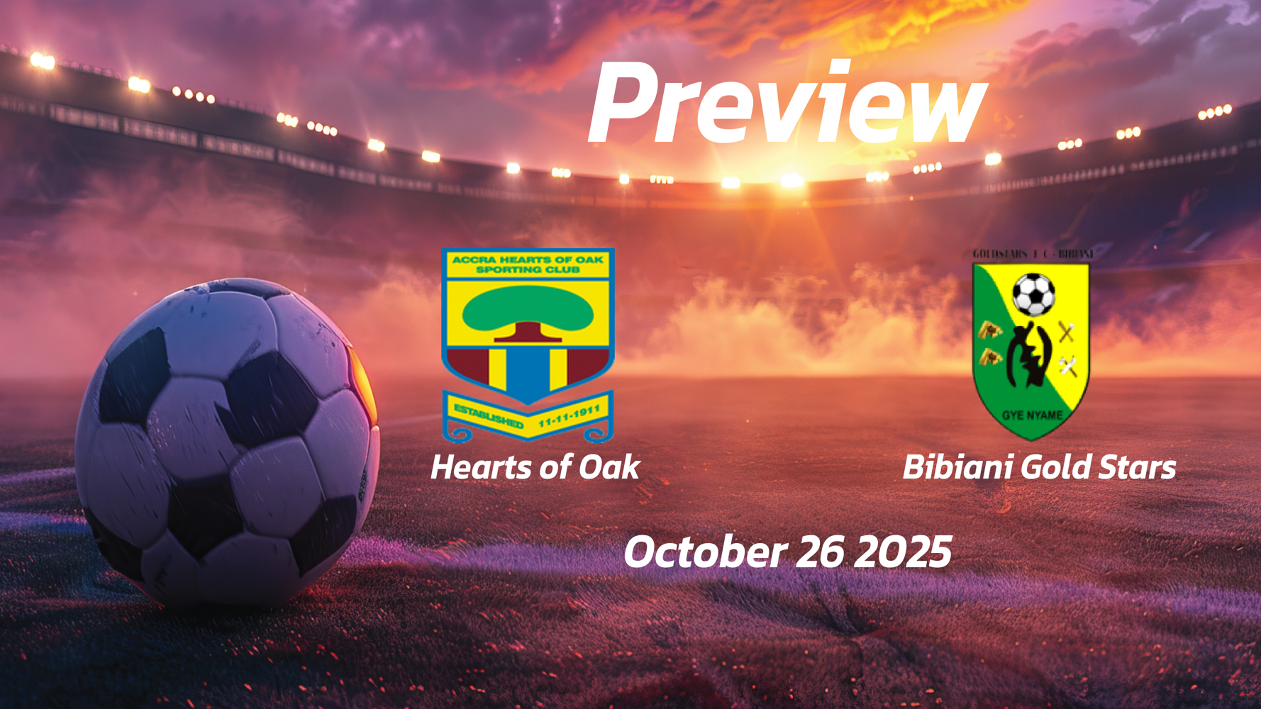 Hearts of Oak vs Bibiani Gold Stars: Preview – Team News, Line-ups, Prediction and Tips | October 26 15:00 (GMT)