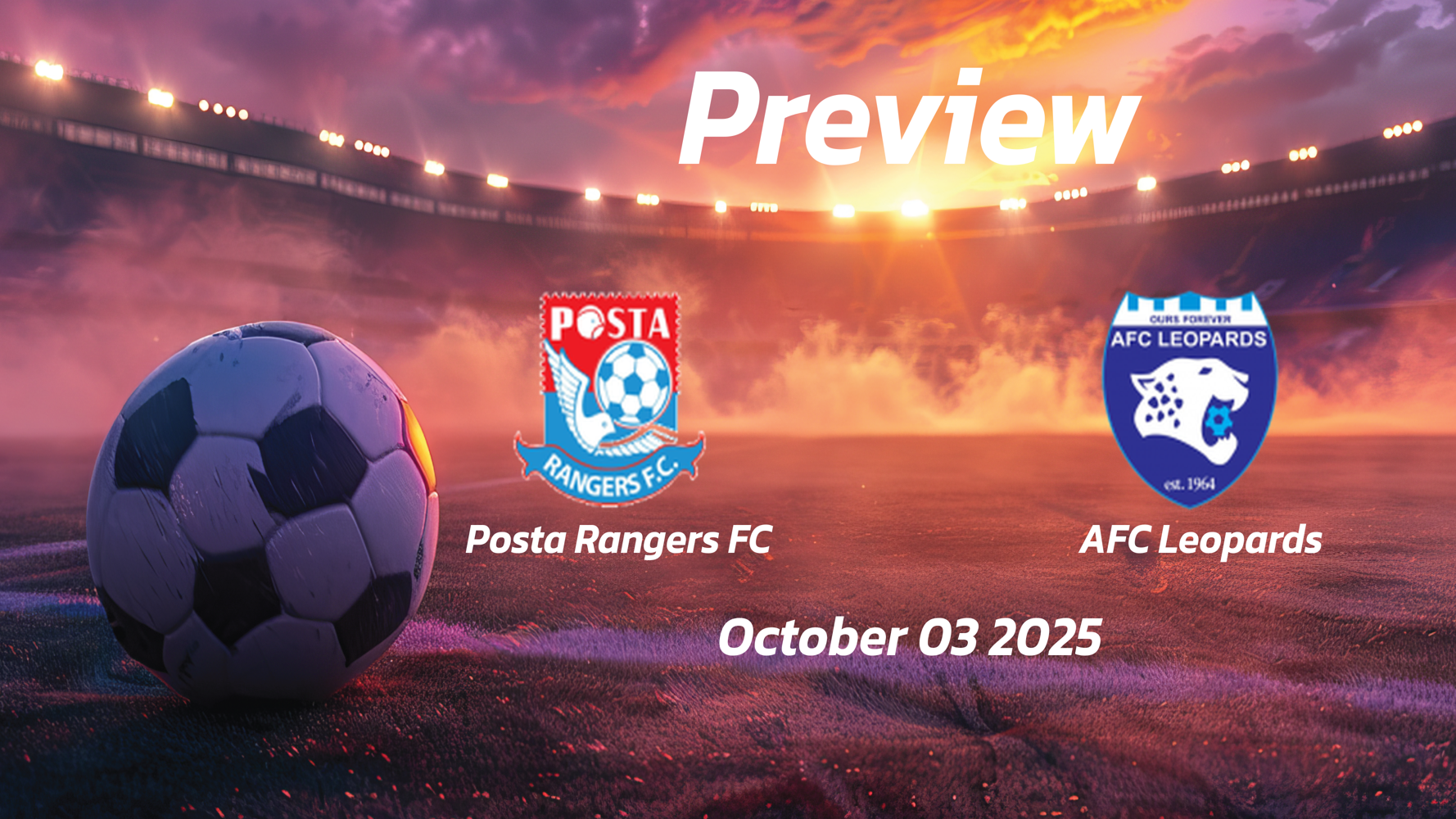 Posta Rangers FC vs AFC Leopards: Preview – Team News, Line-ups, Prediction and Tips | October 03 13:00 (GMT) Posta Rangers FC vs AFC Leopards: Preview – Team News, Line-ups, Prediction and Tips | October 03 13:00 (GMT)