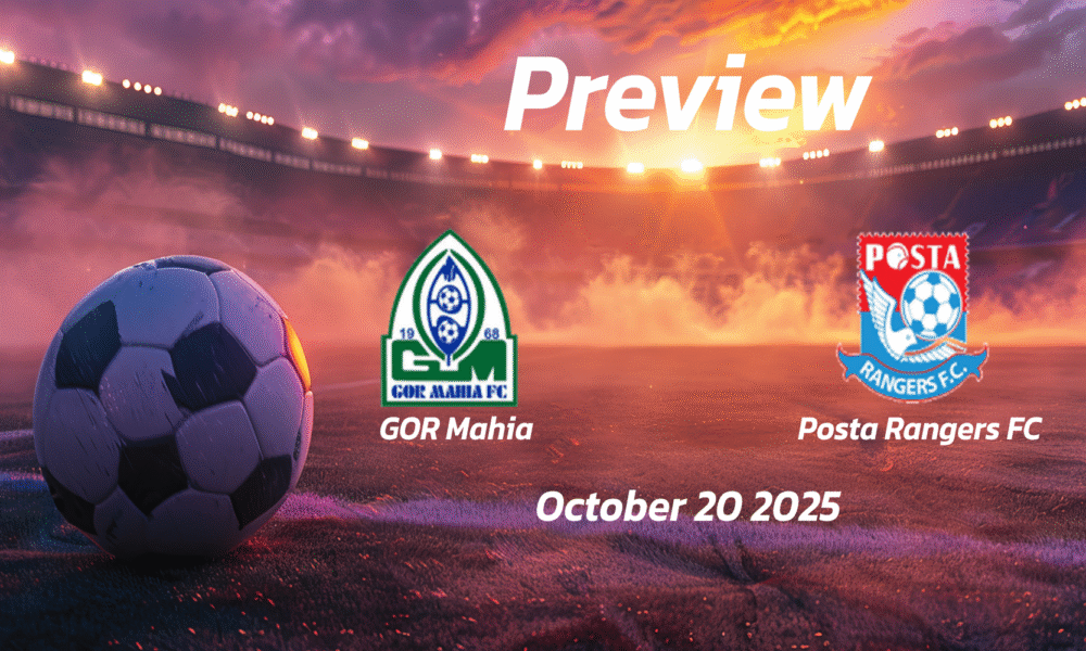 GOR Mahia vs Posta Rangers FC: Preview – Team News, Line-ups, Prediction and Tips | October 20 13:00 GMT