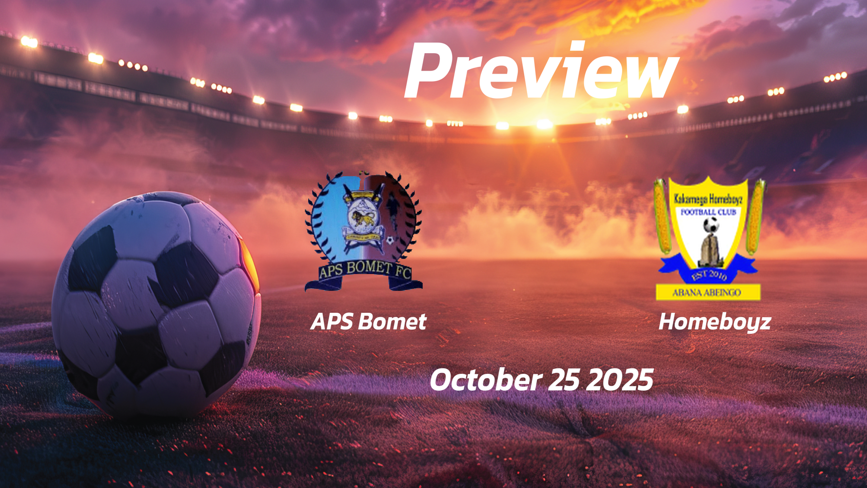 APS Bomet vs Homeboyz: Preview – Team News, Line-ups, Prediction and Tips | October 25 12:00 (GMT) APS Bomet vs Homeboyz: Preview – Team News, Line-ups, Prediction and Tips | October 25 12:00 (GMT)