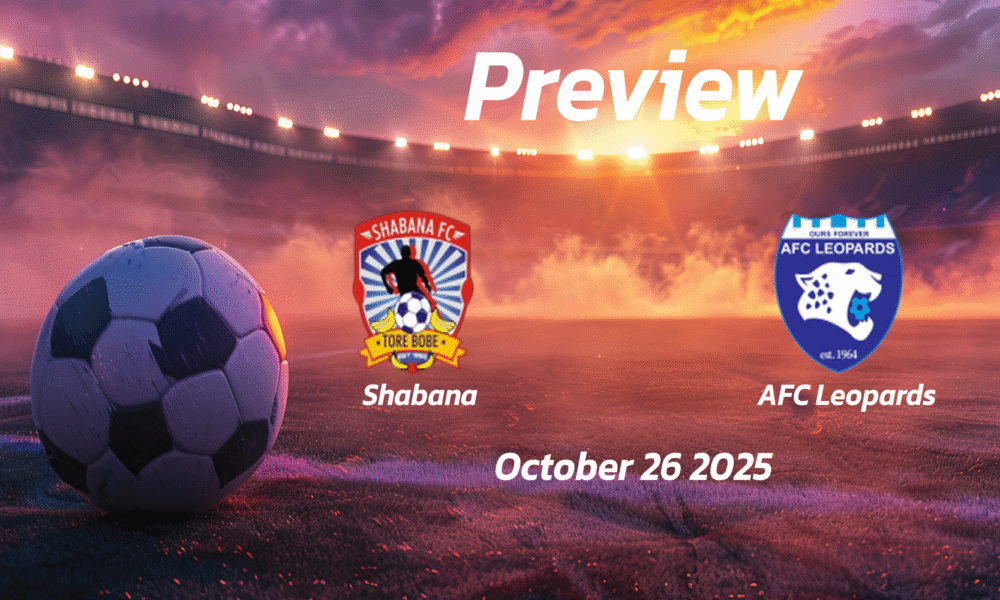 Shabana vs AFC Leopards: Preview – Team News, Line-ups, Prediction and Tips | October 26 13:00 GMT