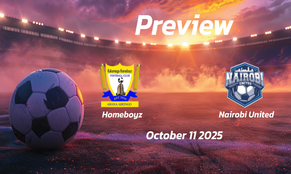 Homeboyz vs Nairobi United: Preview – Team News, Line-ups, Prediction and Tips | October 11 11:00 (GMT)