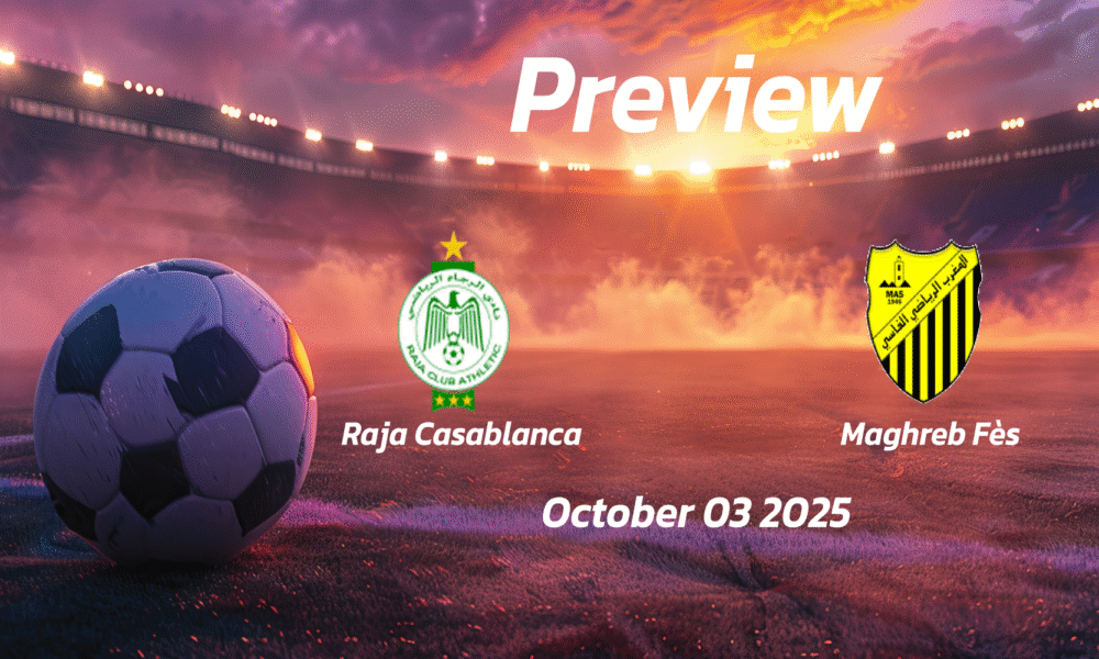 Raja Casablanca vs Maghreb Fès: Preview – Team News, Line-ups, Prediction and Tips | October 03 17:00 (GMT)