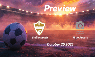Stellenbosch vs 15 de Agosto: Preview – Team News, Line-ups, Prediction and Tips | October 26 13:00 GMT