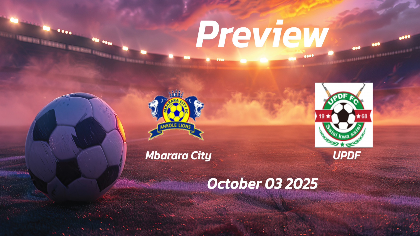 Mbarara City vs UPDF: Preview – Team News, Line-ups, Prediction and Tips | October 03 13:00 (GMT) Mbarara City vs UPDF: Preview – Team News, Line-ups, Prediction and Tips | October 03 13:00 (GMT)