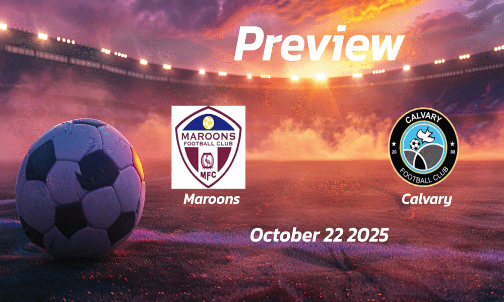 Maroons vs Calvary: Preview – Team News, Line-ups, Prediction and Tips | October 22 13:00 GMT