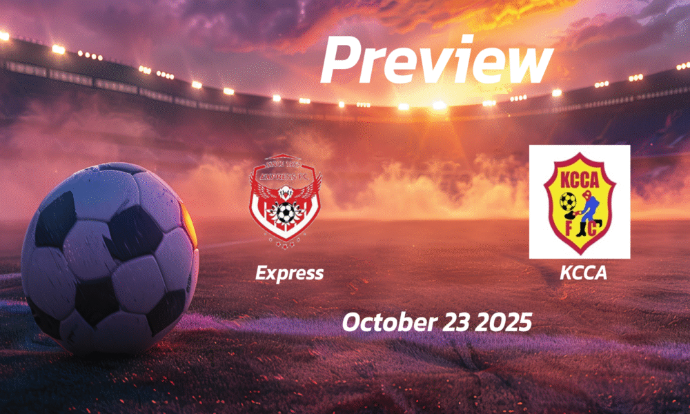 Express vs KCCA: Preview – Team News, Line-ups, Prediction and Tips | October 23 17:00 (GMT)