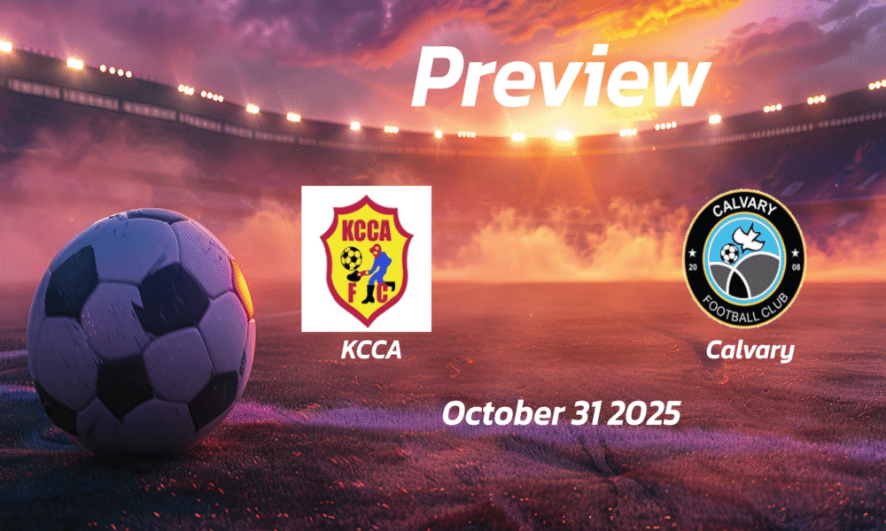 KCCA vs Calvary: Preview – Team News, Line-ups, Prediction and Tips | October 31 17:00 (GMT)