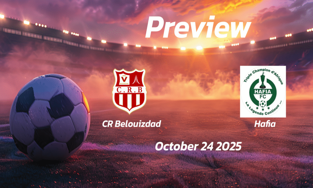 CR Belouizdad vs Hafia: Preview – Team News, Line-ups, Prediction and Tips | October 24 17:00 (GMT)