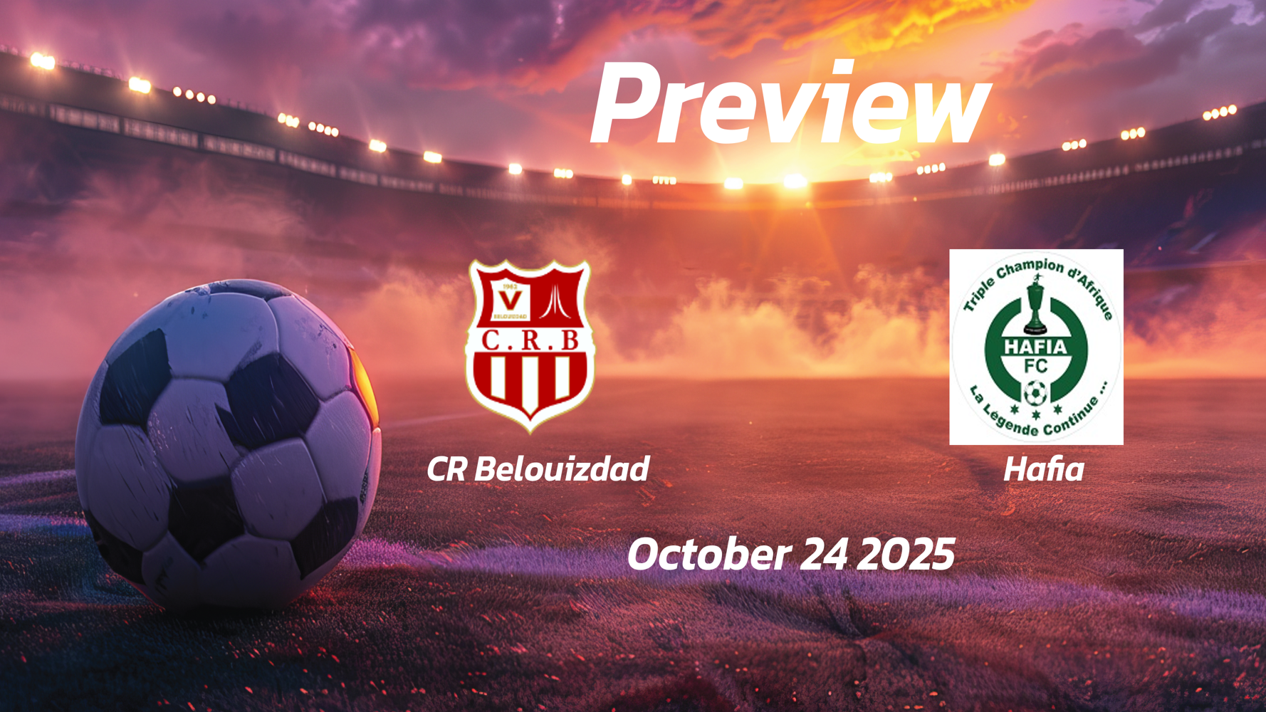 CR Belouizdad vs Hafia: Preview – Team News, Line-ups, Prediction and Tips | October 24 17:00 (GMT)
