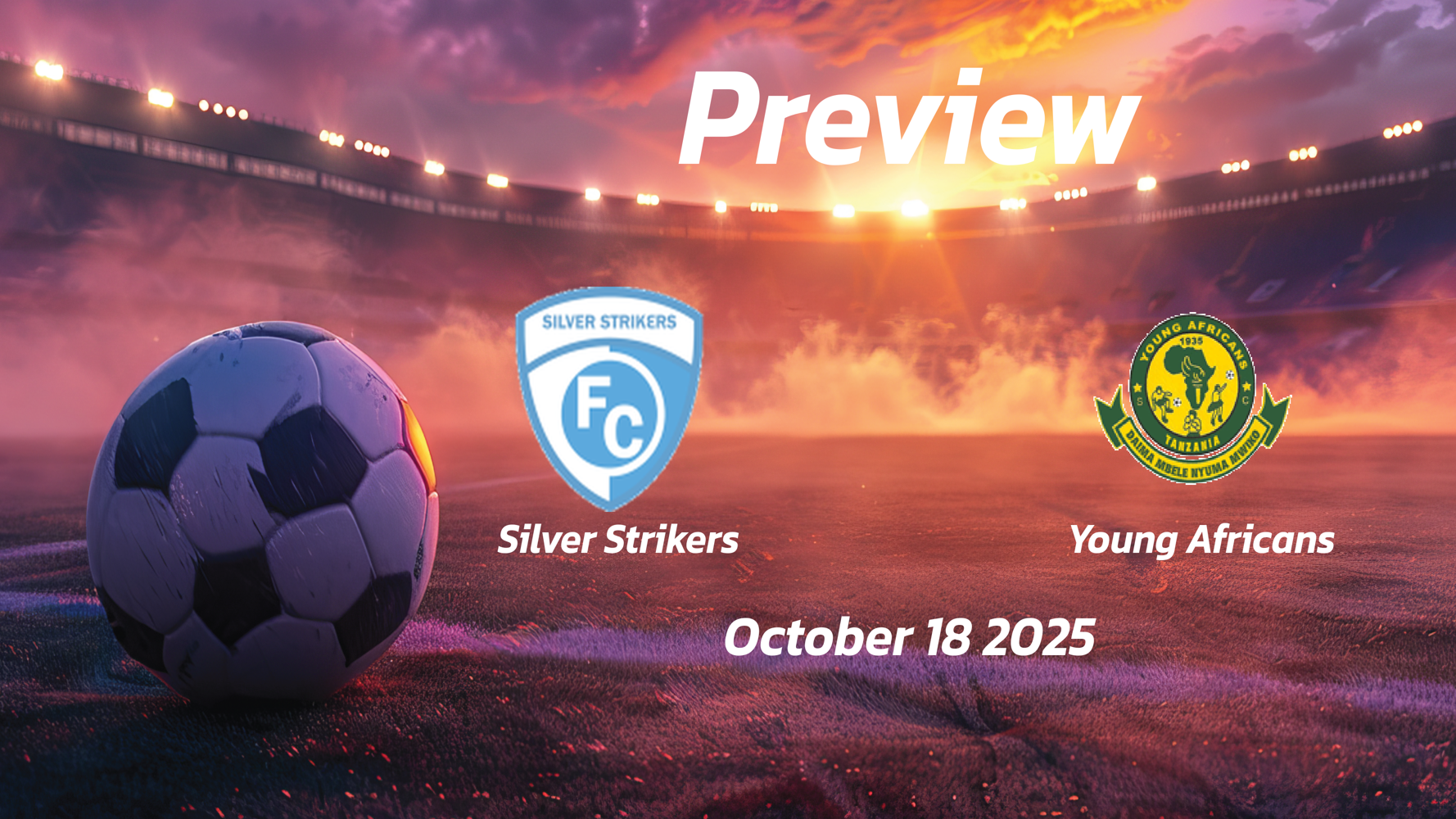Silver Strikers vs Young Africans: Preview – Team News, Line-ups, Prediction and Tips | October 18 13:00 (GMT) Silver Strikers vs Young Africans: Preview – Team News, Line-ups, Prediction and Tips | October 18 13:00 (GMT)