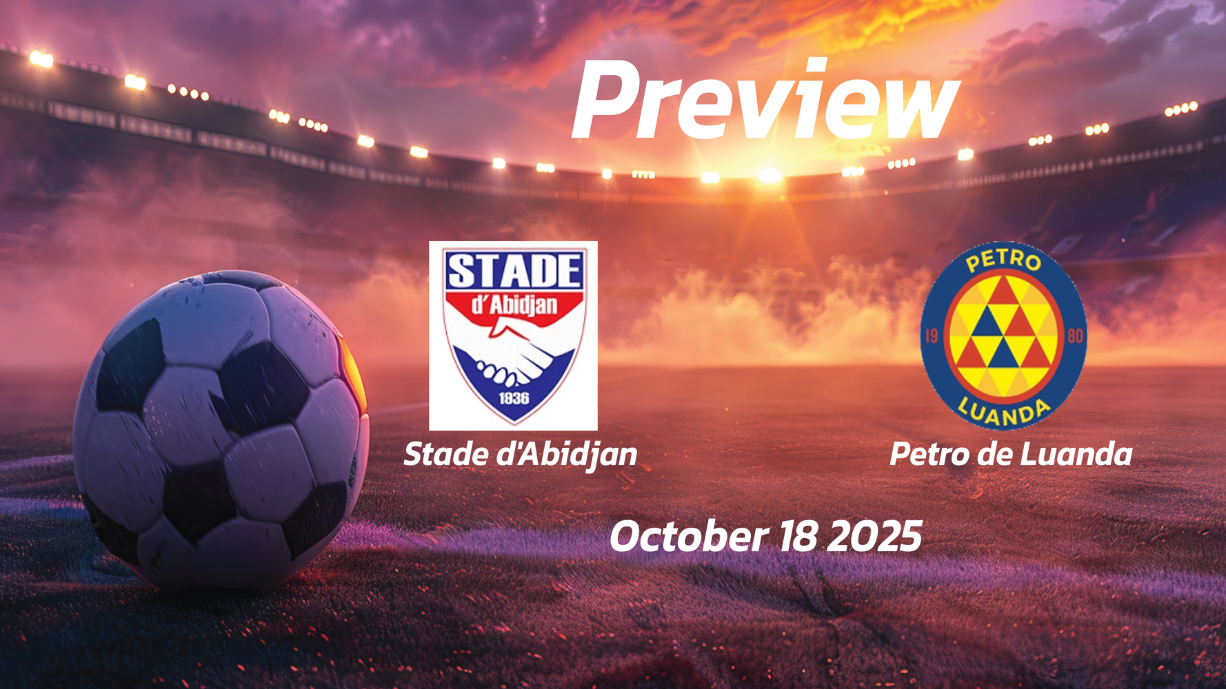 Stade dAbidjan vs Petro de Luanda: Preview – Team News, Line-ups, Prediction and Tips | October 18 16:00 (GMT)