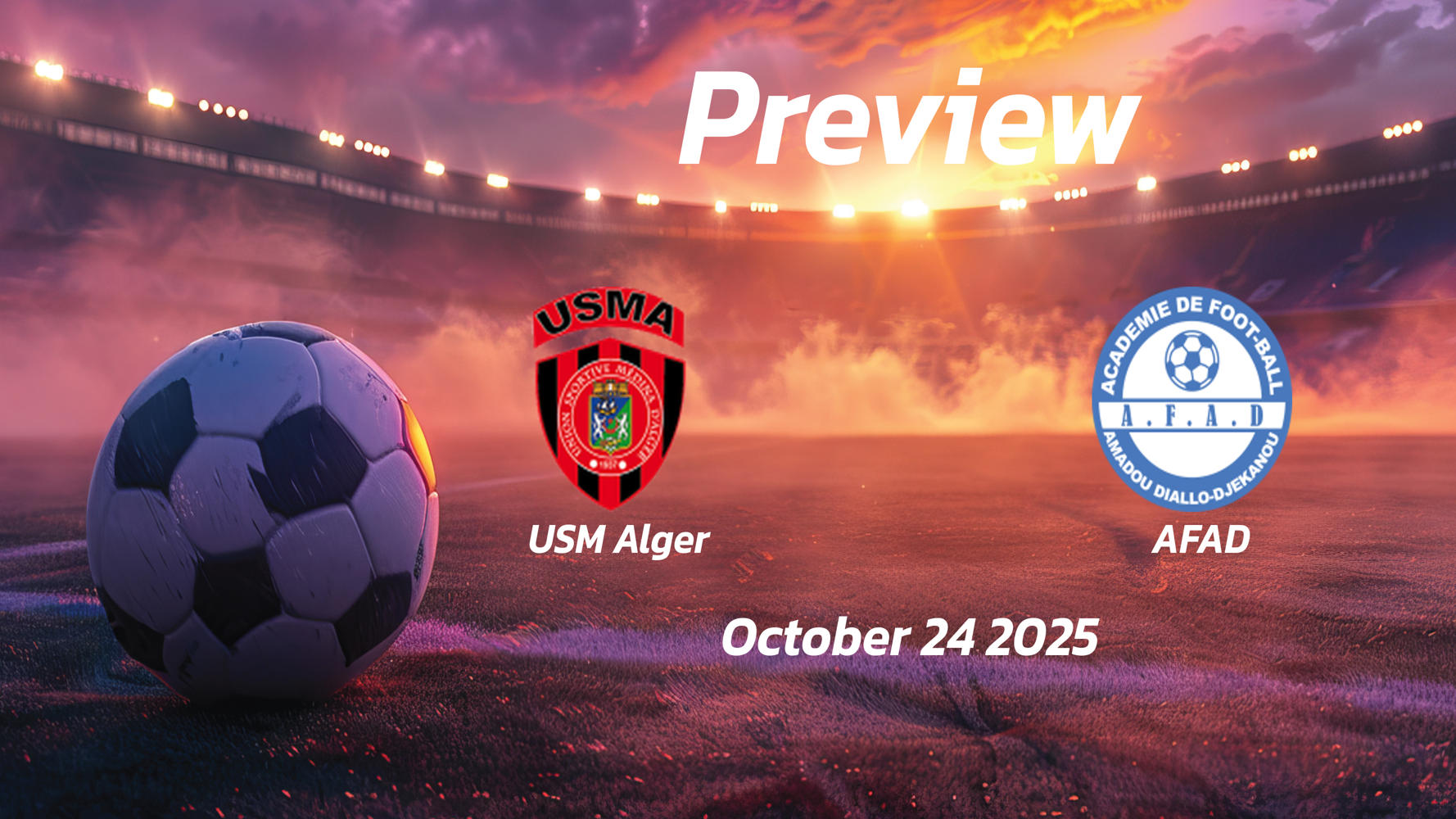 USM Alger vs AFAD: Preview – Team News, Line-ups, Prediction and Tips | October 24 13:30 (GMT) USM Alger vs AFAD: Preview – Team News, Line-ups, Prediction and Tips | October 24 13:30 (GMT)