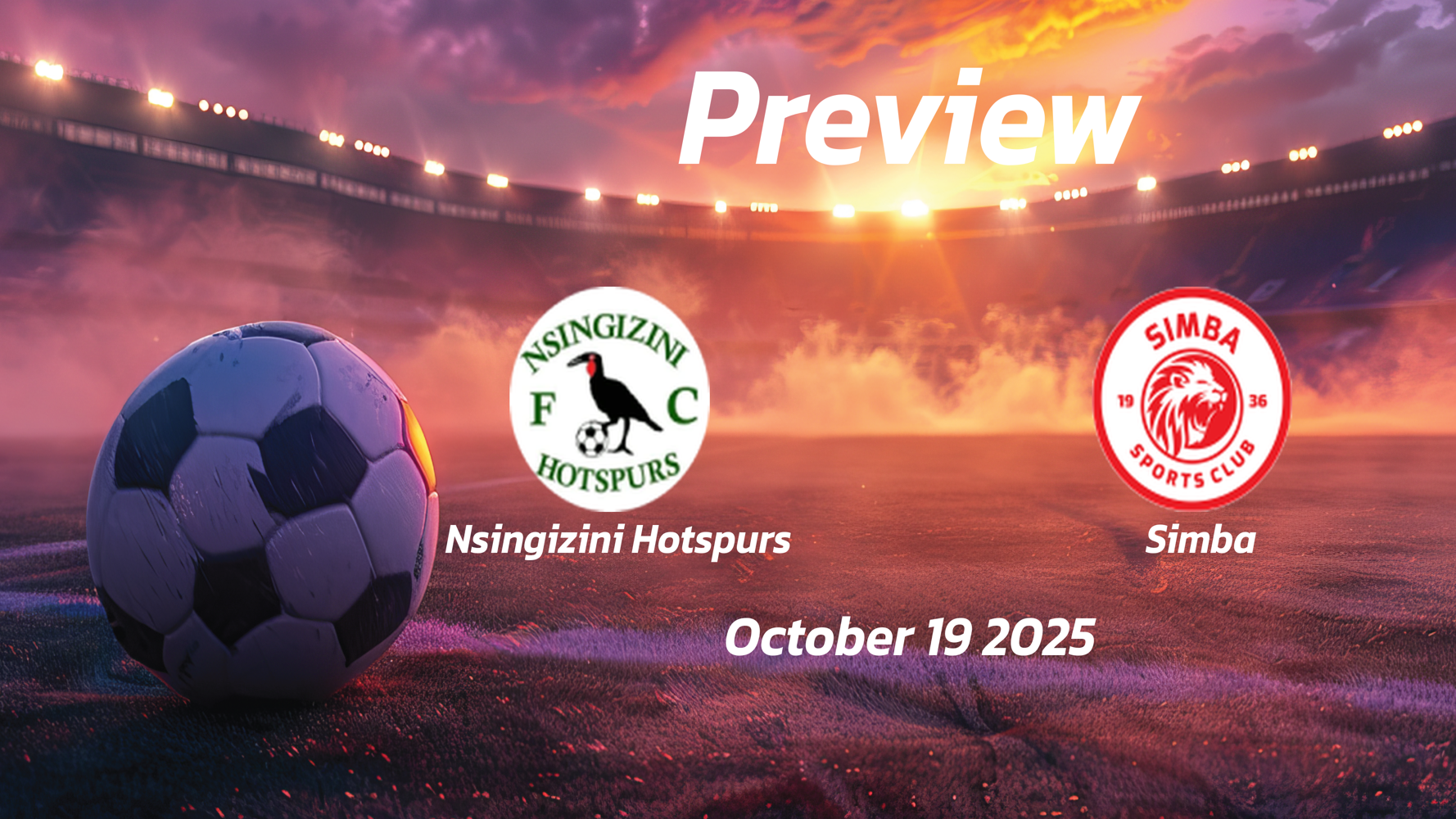 Nsingizini Hotspurs vs Simba: Preview – Team News, Line-ups, Prediction and Tips | October 19 13:00 GMT