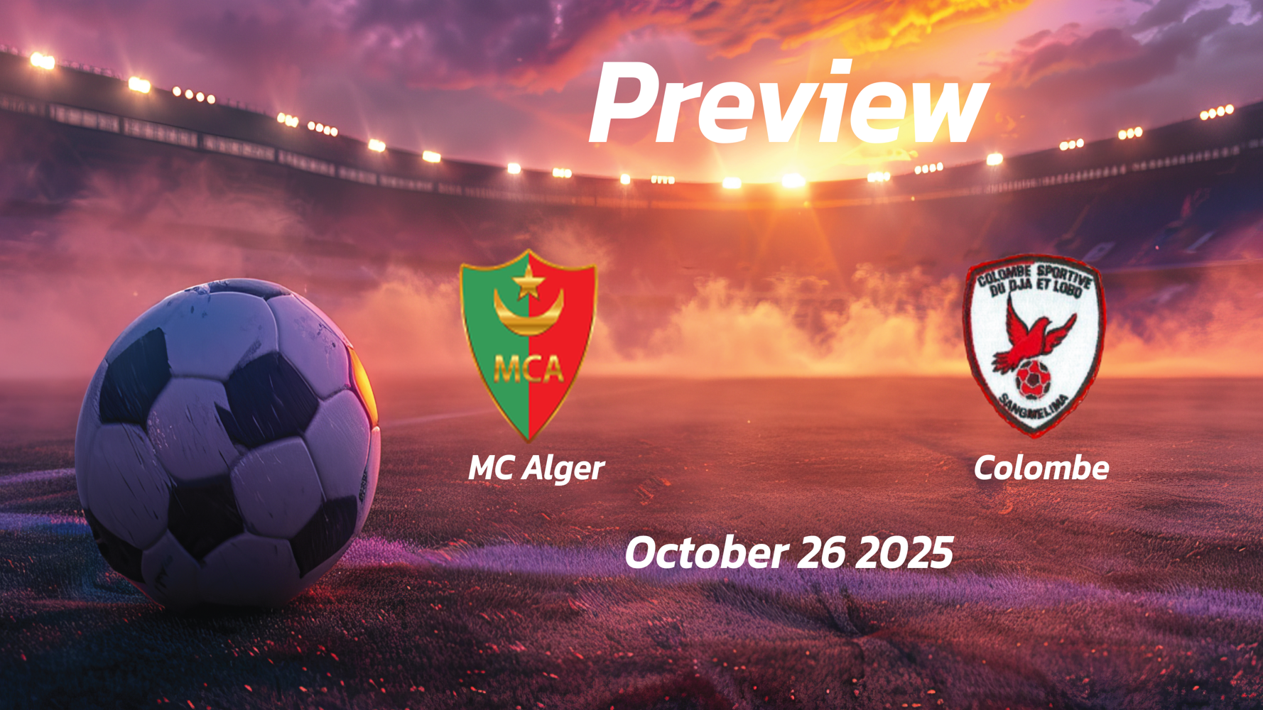 MC Alger vs Colombe: Preview – Team News, Line-ups, Prediction and Tips | October 26 19:00 (GMT) MC Alger vs Colombe: Preview – Team News, Line-ups, Prediction and Tips | October 26 19:00 (GMT)