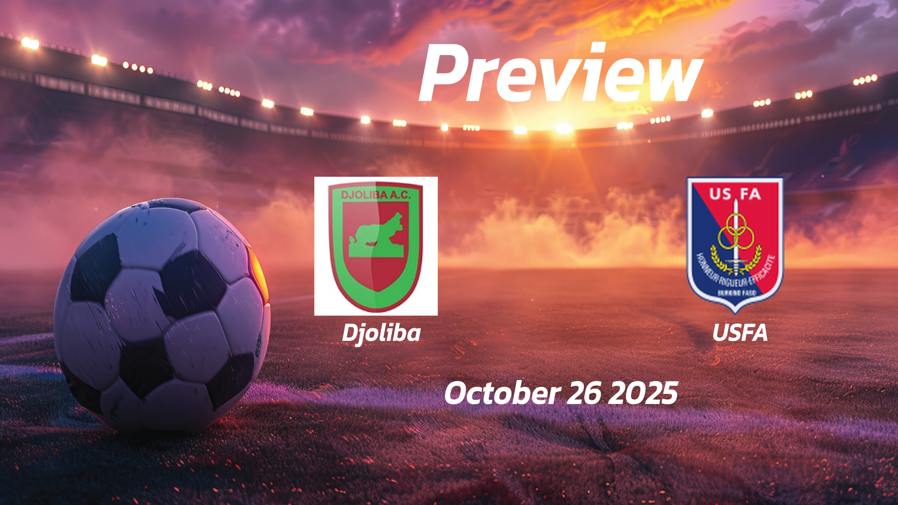 Djoliba vs USFA: Preview – Team News, Line-ups, Prediction and Tips | October 26 16:00 (GMT)