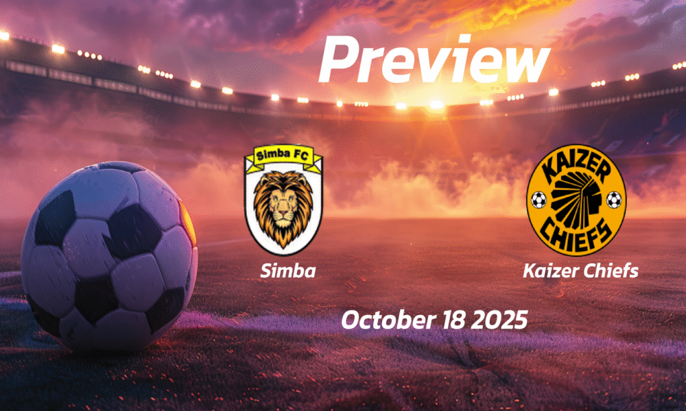 Kaizer Chiefs vs Simba: Preview – Team News, Line-ups, Prediction and Tips | October 18 13:00 (GMT)