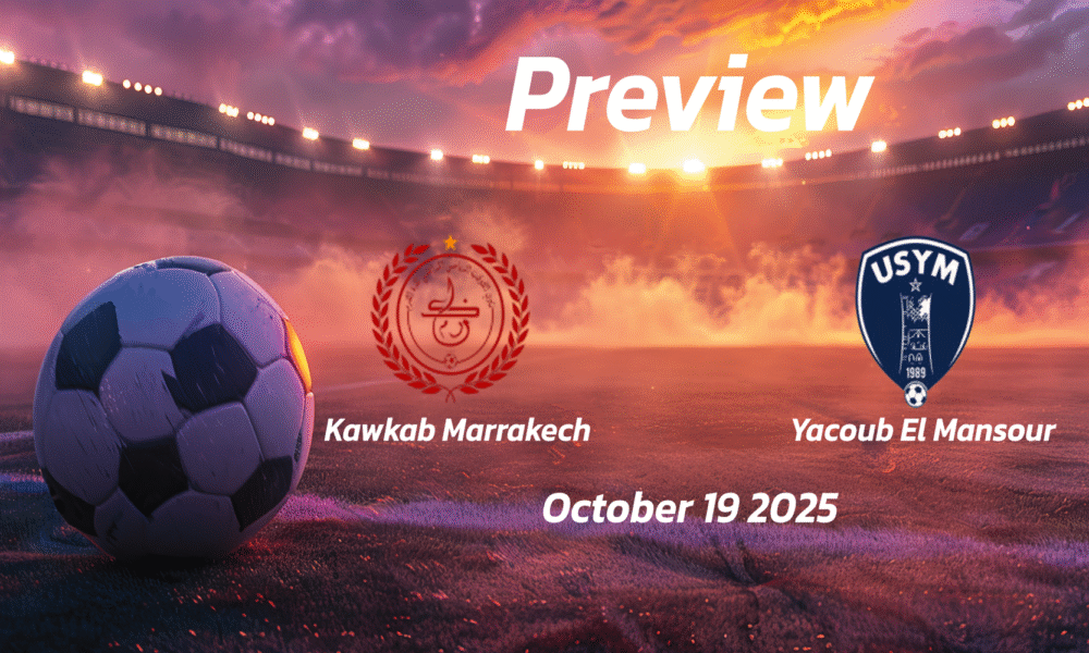 Kawkab Marrakech vs Yacoub El Mansour: Preview – Team News, Line-ups, Prediction and Tips | October 19 15:00 GMT